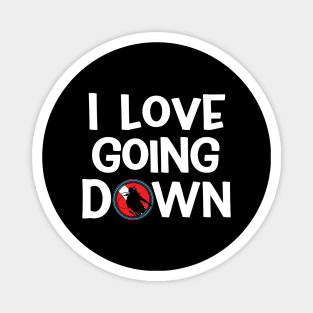 I Love Going Down Funny Scuba Dive Magnet